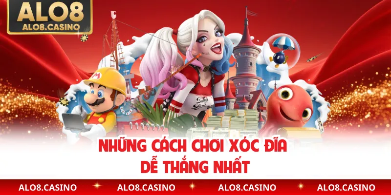 Những cách chơi xóc đĩa dễ thắng nhất