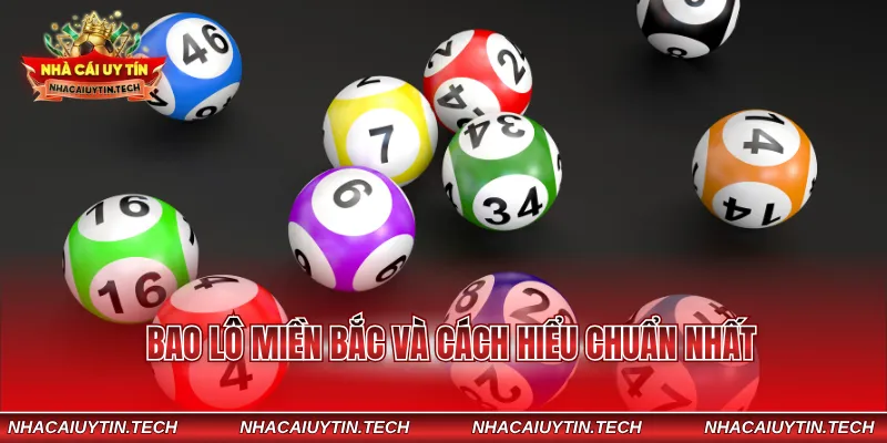 Bao lô miền Bắc và cách hiểu chuẩn nhất