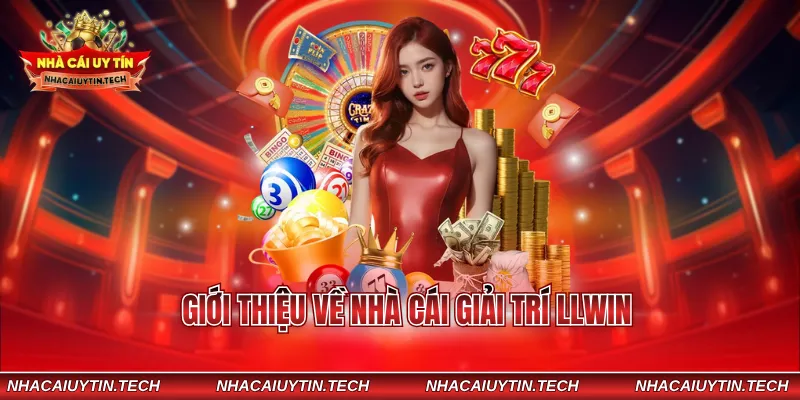 Giới thiệu về nhà cái giải trí LLWIN