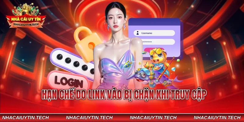 Hạn chế do link vào bị chặn khi truy cập