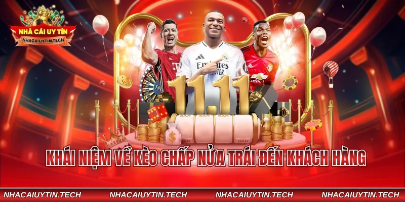 Khái niệm về kèo chấp nửa trái đến khách hàng