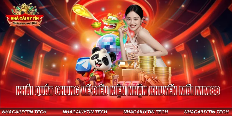 Khái quát chung về điều kiện nhận khuyến mãi MM88