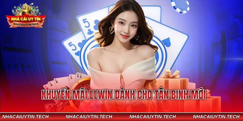 Khuyến mãi LLWIN dành cho tân binh mới