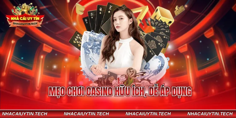 Mẹo chơi casino hữu ích, dễ áp dụng