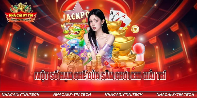 Một số hạn chế của sân chơi khi giải trí