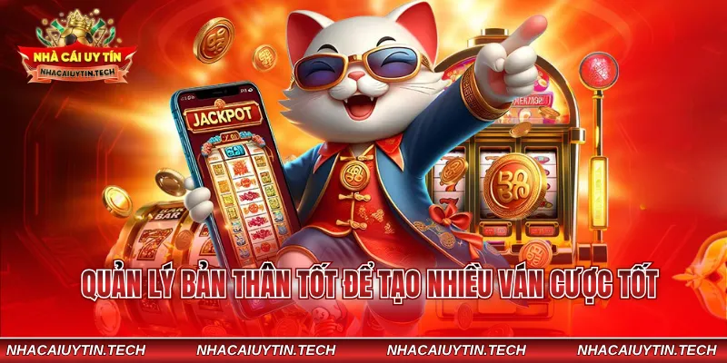 Quản lý bản thân tốt để tạo nhiều ván cược tốt