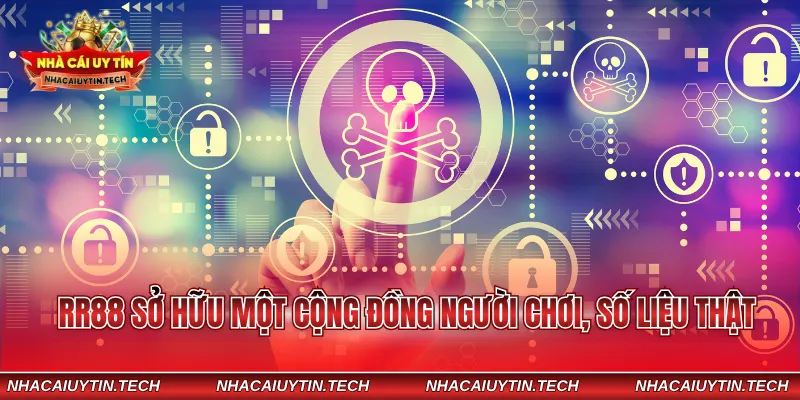 RR88 sở hữu một cộng đồng người chơi, số liệu thật