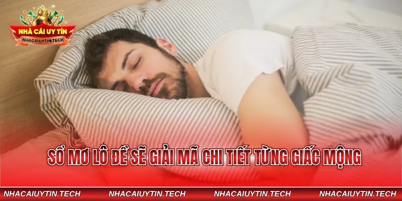 Sổ mơ lô đề sẽ giải mã chi tiết từng giấc mộng