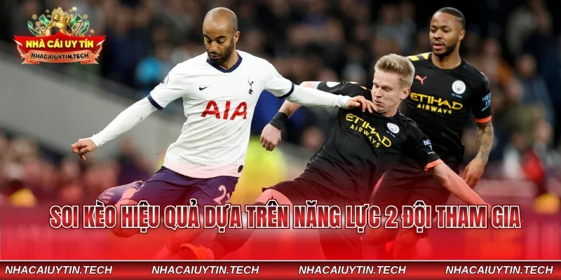 Soi kèo hiệu quả dựa trên năng lực 2 đội tham gia