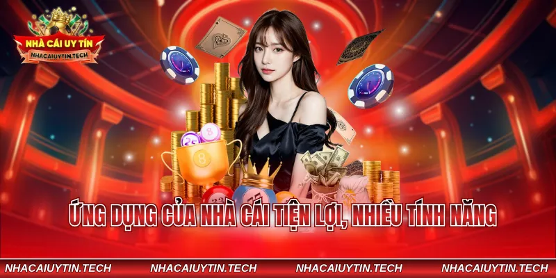 Ứng dụng của nhà cái tiện lợi, nhiều tính năng